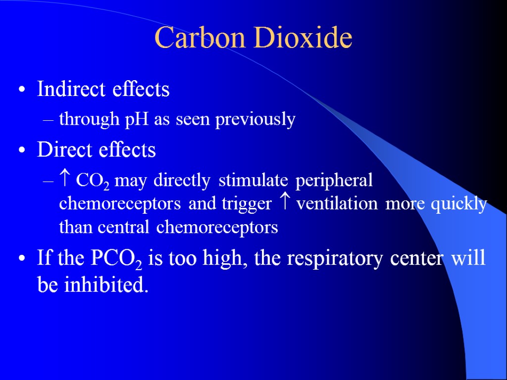 Carbon Dioxide Indirect effects through pH as seen previously Direct effects  CO2 may